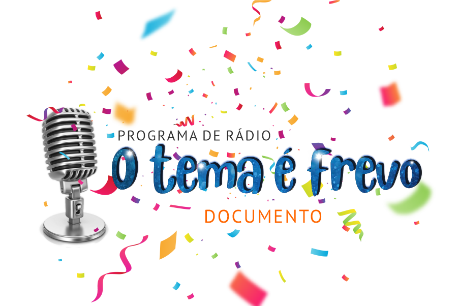 Programa de rádio O tema é frevo - Documento